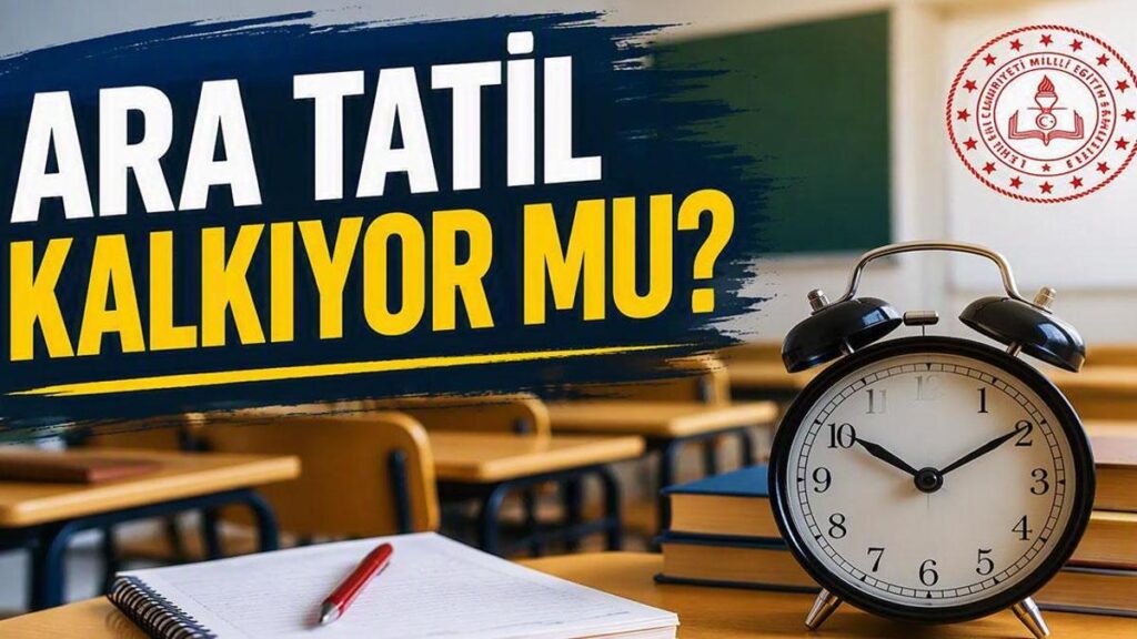 ARA TATİL KALKIYOR MU? 2026-2027 Eğitim Yılında Ara Tatil Var mı, Yok mu? Kasım ve Mart Ara Tatilleri Hangi Günlere Denk Geliyor?